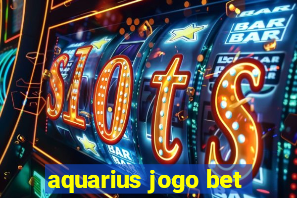 aquarius jogo bet